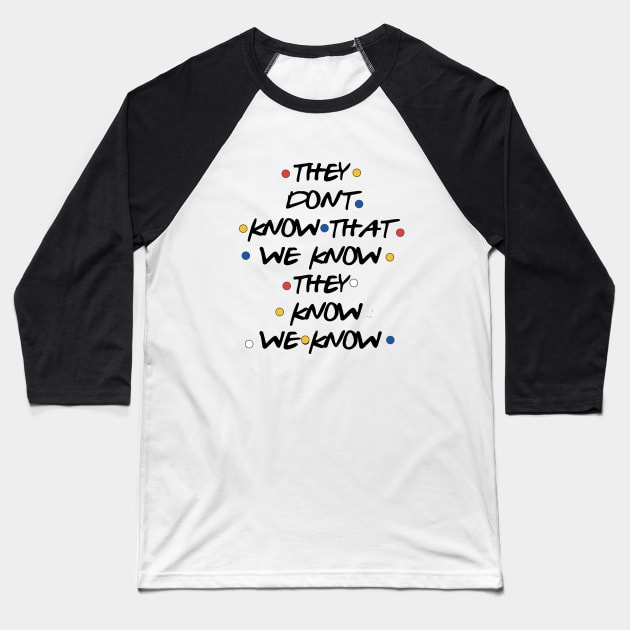 They Dont Know That We Know Atheist T Shirts Baseball T-Shirt by huepham613